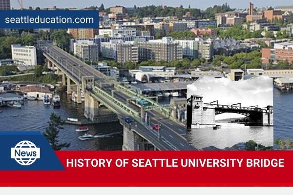 History Of Seattle University Bridge