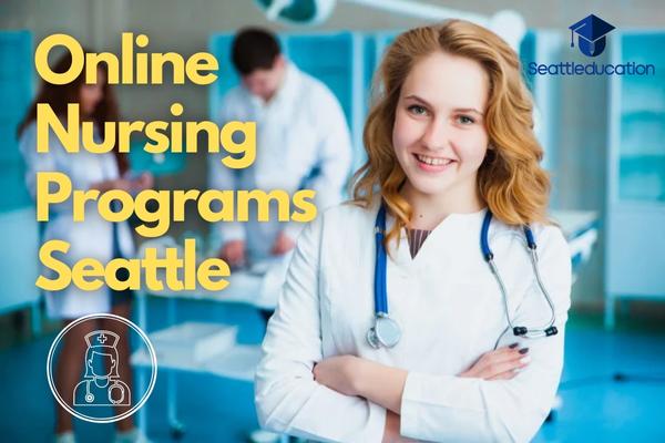 Online Nursing Programs Seattle, Washington State, Requirements, Financial Aid & Tuition