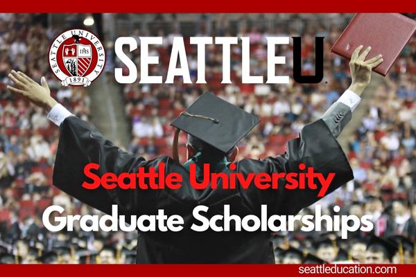 Seattle University Graduate Scholarships For Graduate Students  
