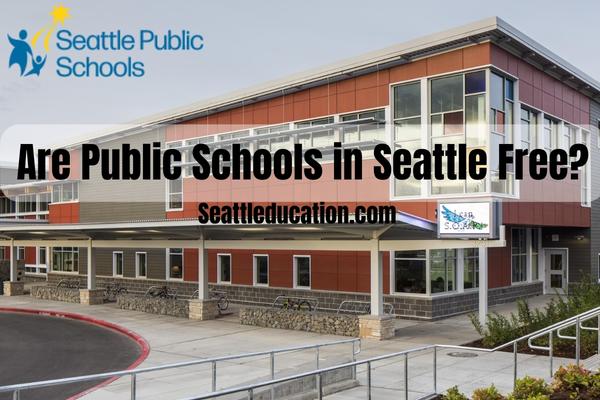 Are public schools in Seattle free?