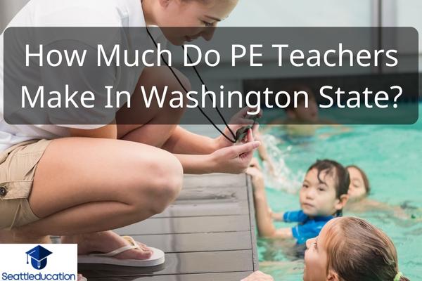 How Much Do PE Teachers Make In Washington State?