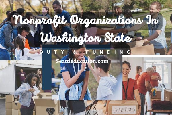 List Of Nonprofit Organizations In Washington State: Duty & Funding