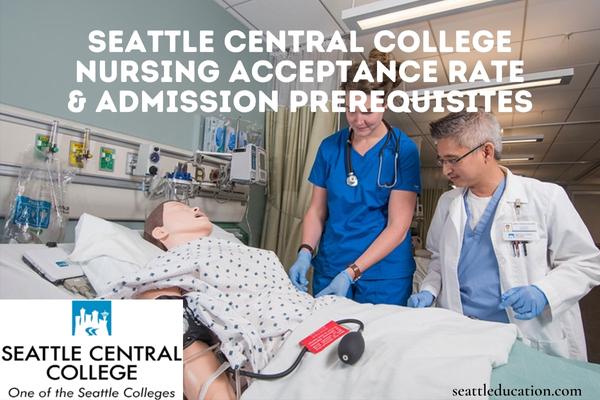 Seattle Central College Nursing Acceptance Rate & Admission Prerequisites