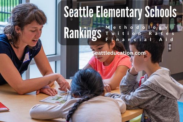 seattle elementary schools rankings methodology tuition rates financial aid