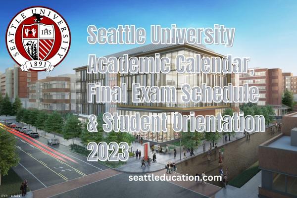 Seattle University Academic Calendar & Student Orientation 2023