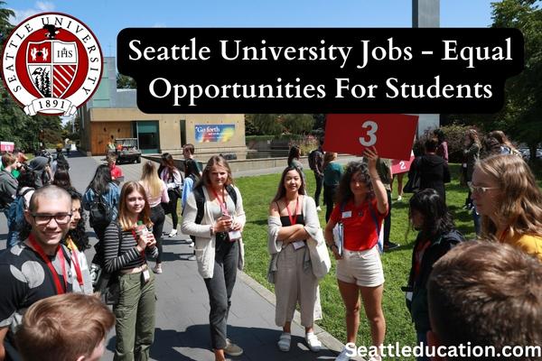 seattle-university-jobs equal opportunities for students