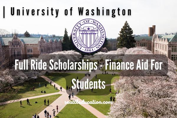 University of Washington Full Ride Scholarships: Finance Aid For Students