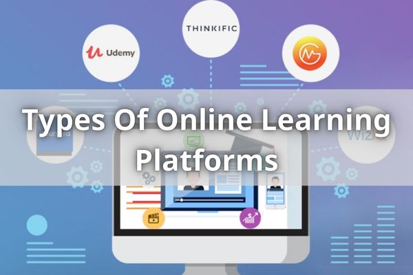 Types Of Online Learning Platforms