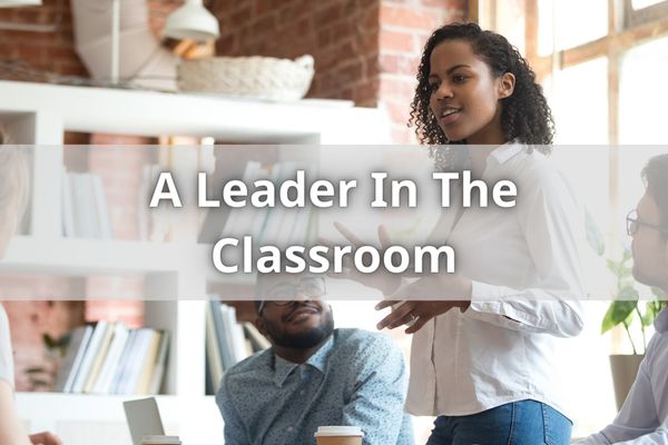 A Leader In The Classroom