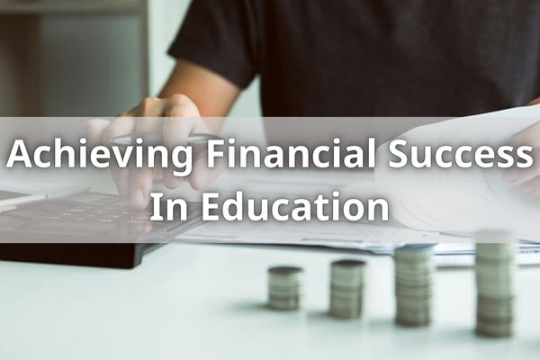 Achieving Financial Success In Education