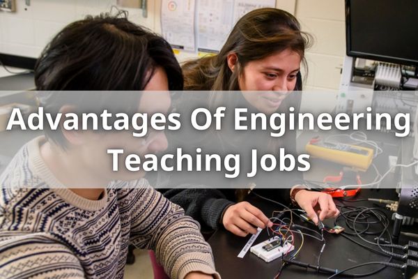 Advantages Of Engineering Teaching Jobs