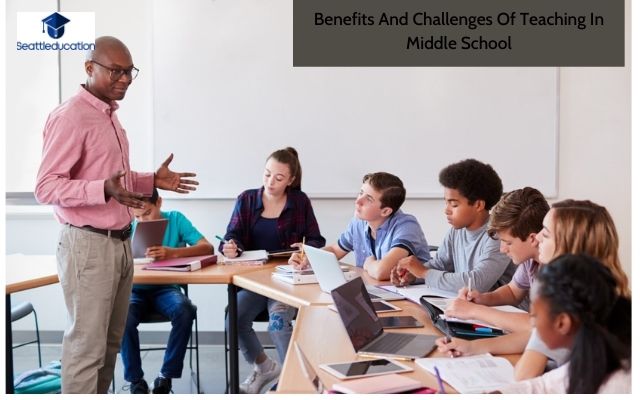 Benefits And Challenges Of Teaching In Middle School