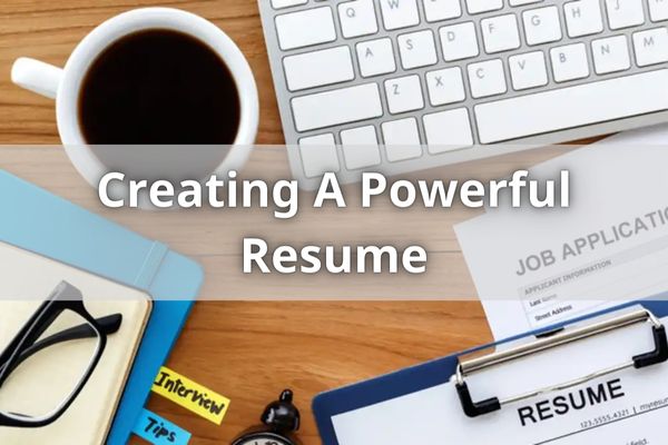 Creating A Powerful Resume