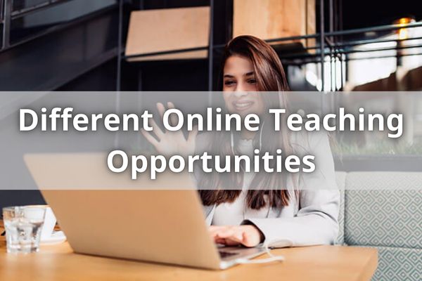 Different Online Teaching Opportunities
