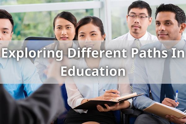 Exploring Different Paths In Education