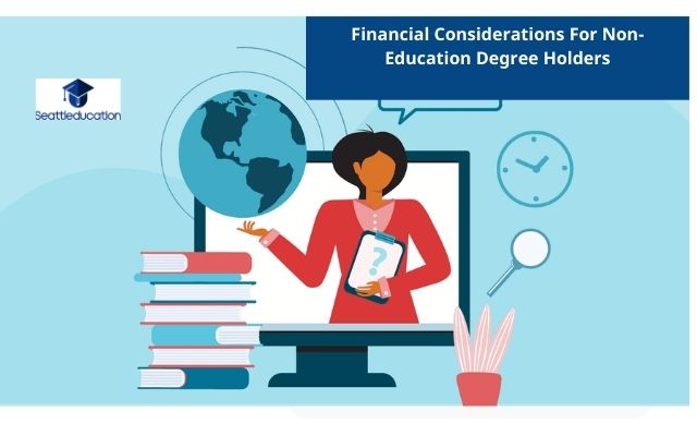 Financial Considerations For Non-Education Degree Holders