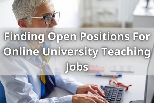 Finding Open Positions For Online University Teaching Jobs
