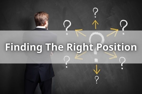 Finding The Right Position