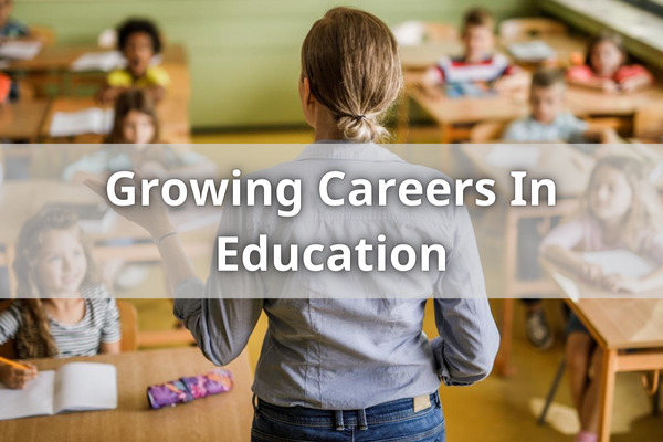 Growing Careers In Education
