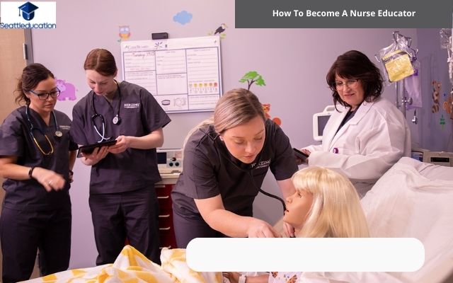 How To Become A Nurse Educator