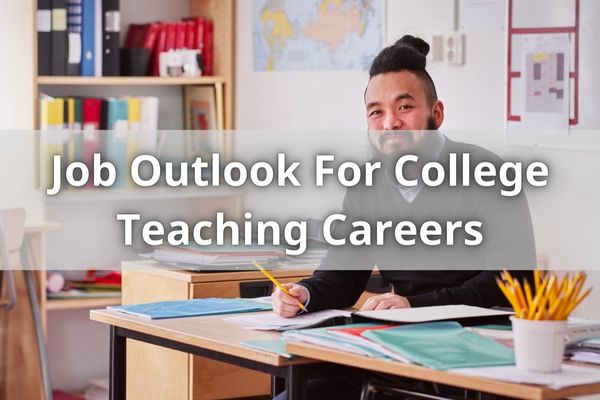Job Outlook For College Teaching Careers