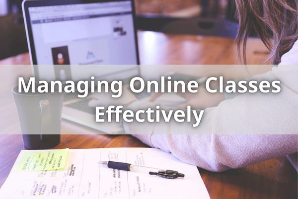 Managing Online Classes Effectively