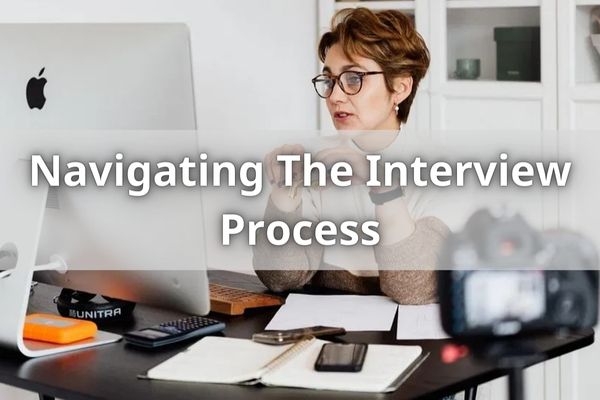 Navigating The Interview Process