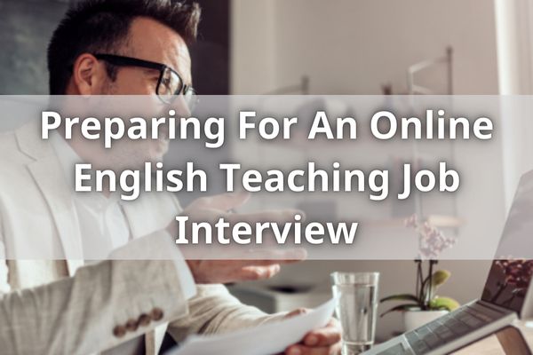 Preparing For An Online English Teaching Job Interview