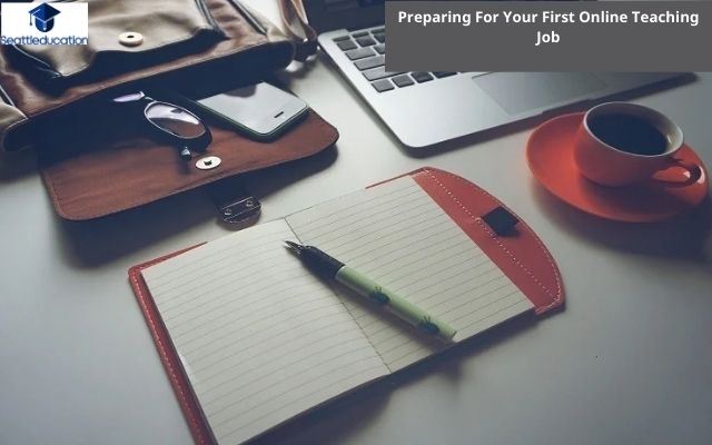 Preparing For Your First Online Teaching Job