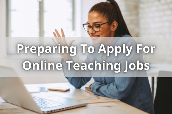 Preparing To Apply For Online Teaching Jobs