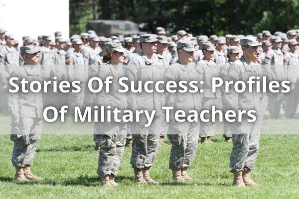 Stories Of Success: Profiles Of Military Teachers