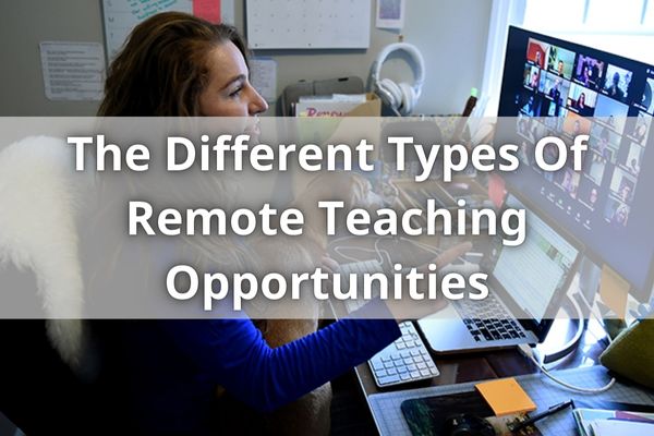 The Different Types Of Remote Teaching Opportunities