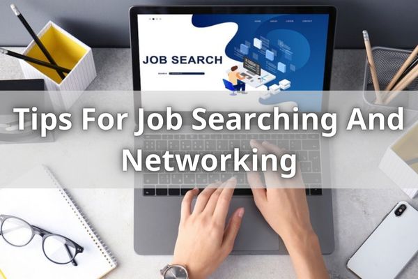Tips For Job Searching And Networking