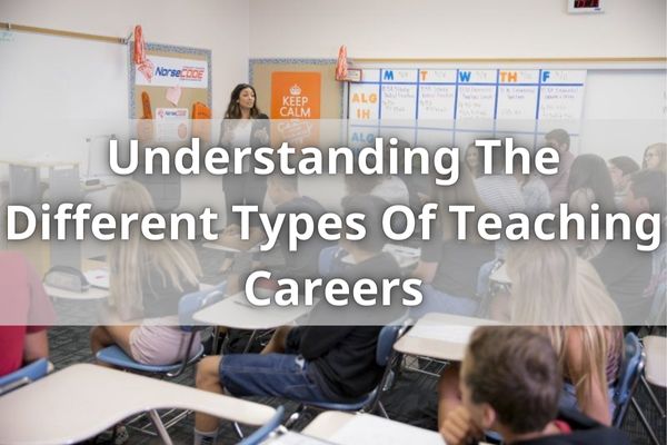 Understanding The Different Types Of Teaching Careers