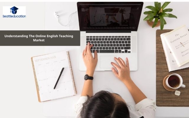 Understanding The Online English Teaching Market