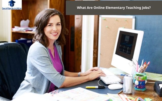 What Are Online Elementary Teaching Jobs