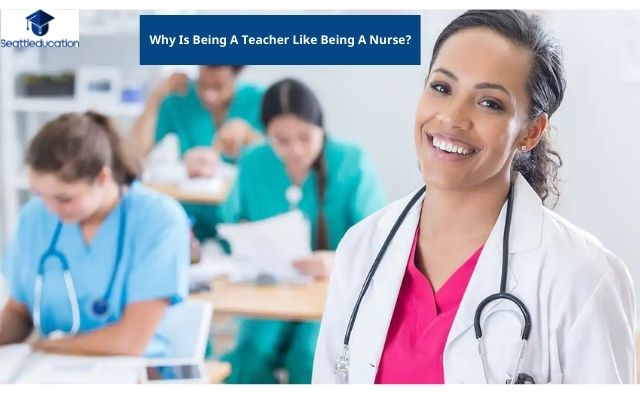 Why Is Being A Teacher Like Being A Nurse