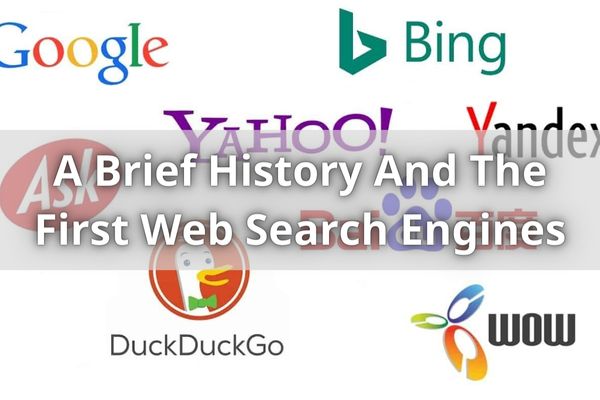 A Brief History And The First Web Search Engines