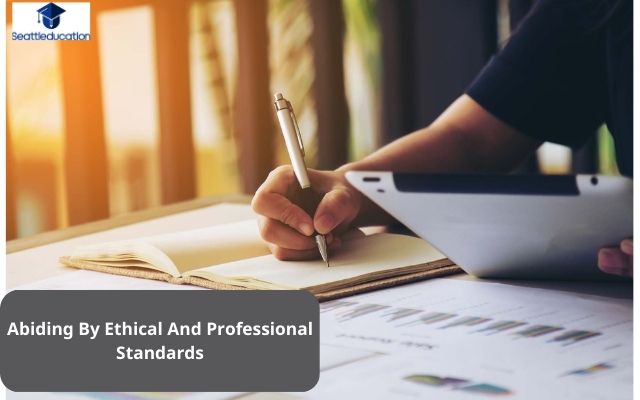 Abiding By Ethical And Professional Standards