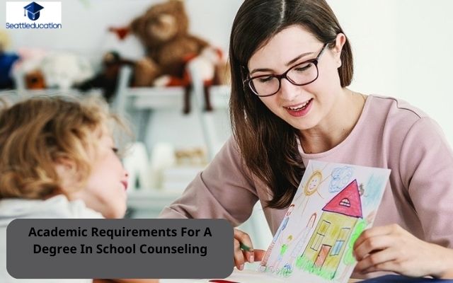 Academic Requirements For A Degree In School Counseling