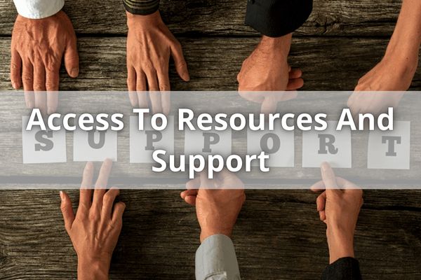 Access To Resources And Support
