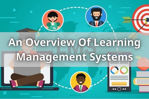 An Overview Of Learning Management Systems