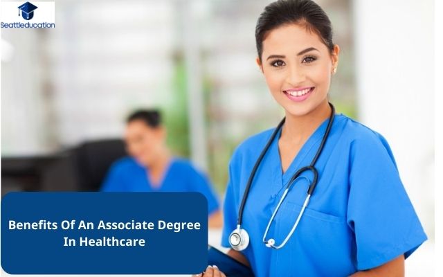 Benefits Of An Associate Degree In Healthcare