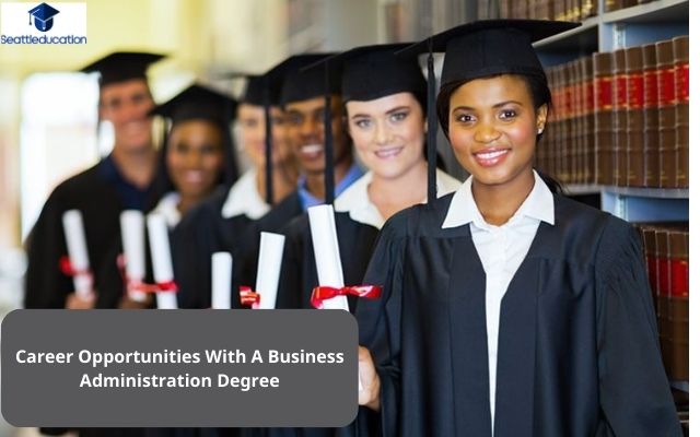 Career Opportunities With A Business Administration Degree