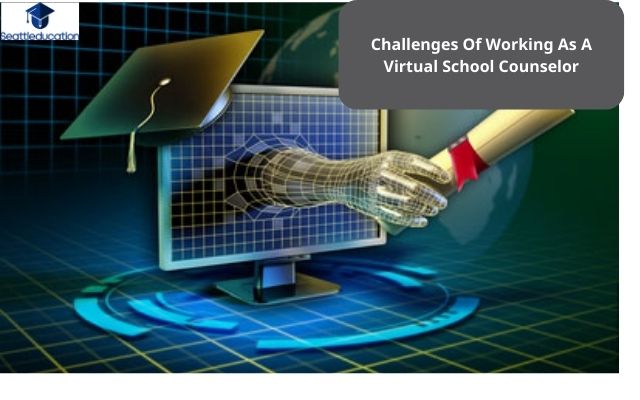 Challenges Of Working As A Virtual School Counselor
