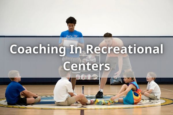 Coaching In Recreational Centers