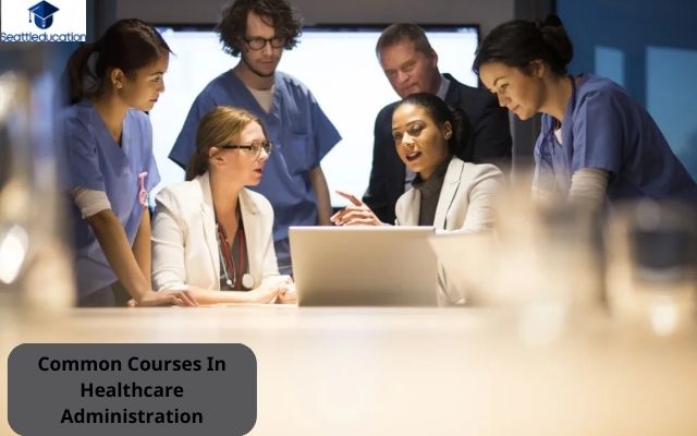 Common Courses In Healthcare Administration