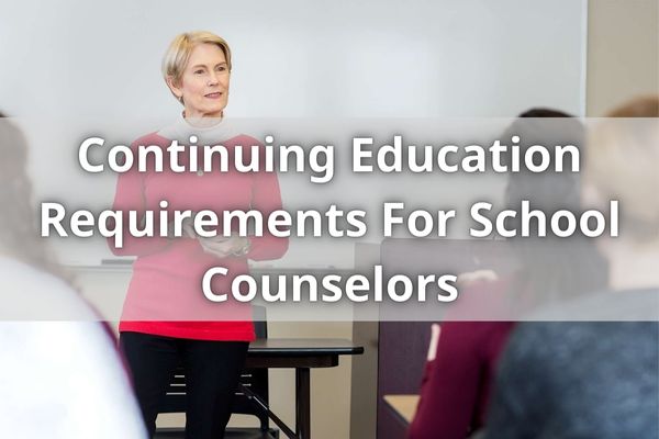 Continuing Education Requirements For School Counselors