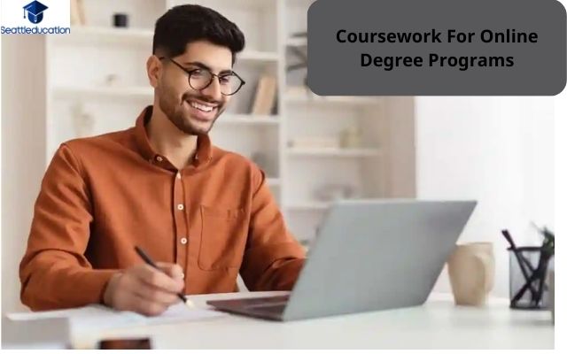 Coursework For Online Degree Programs