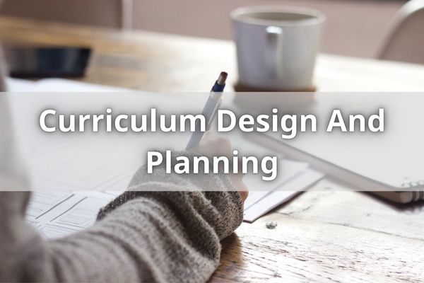 Curriculum Design And Planning